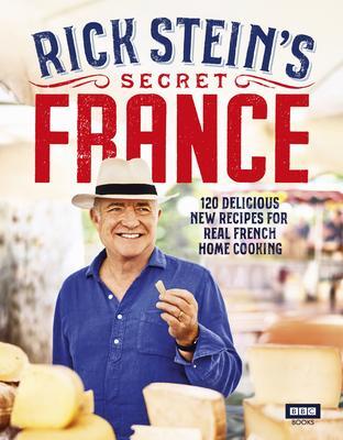 Cover: 9781785943881 | Rick Stein's Secret France | Rick Stein | Buch | BBC Books | Gebunden