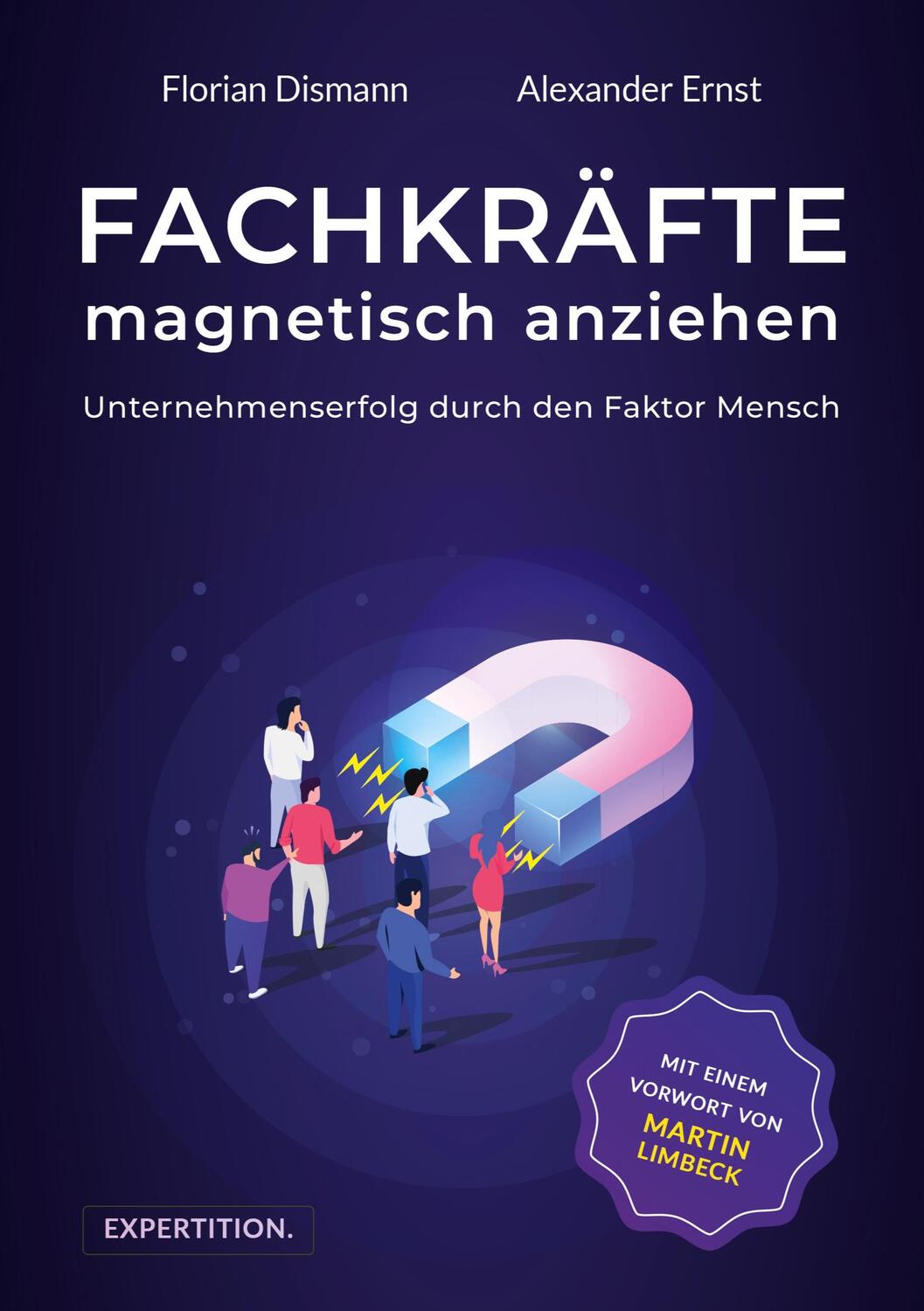 Cover: 9783982231228 | Fachkräfte magnetisch anziehen | Florian Dismann (u. a.) | Taschenbuch