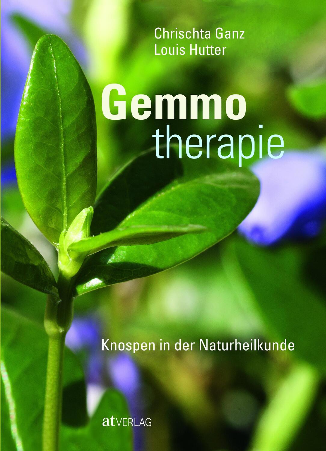 Cover: 9783038008446 | Gemmotherapie | Knospen in der Naturheilkunde | Chrischta Ganz (u. a.)