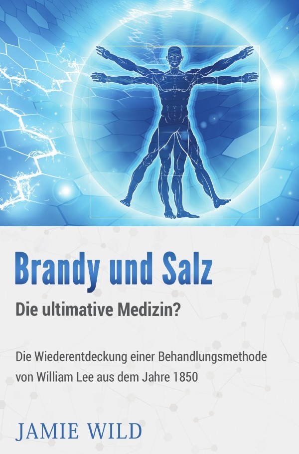Cover: 9783745007831 | Brandy und Salz - Die ultimative Medizin? | Jamie Wild | Taschenbuch
