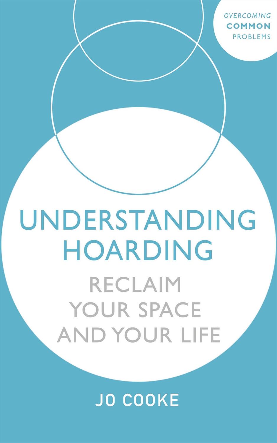 Cover: 9781529375565 | Understanding Hoarding | Reclaim your space and your life | Jo Cooke