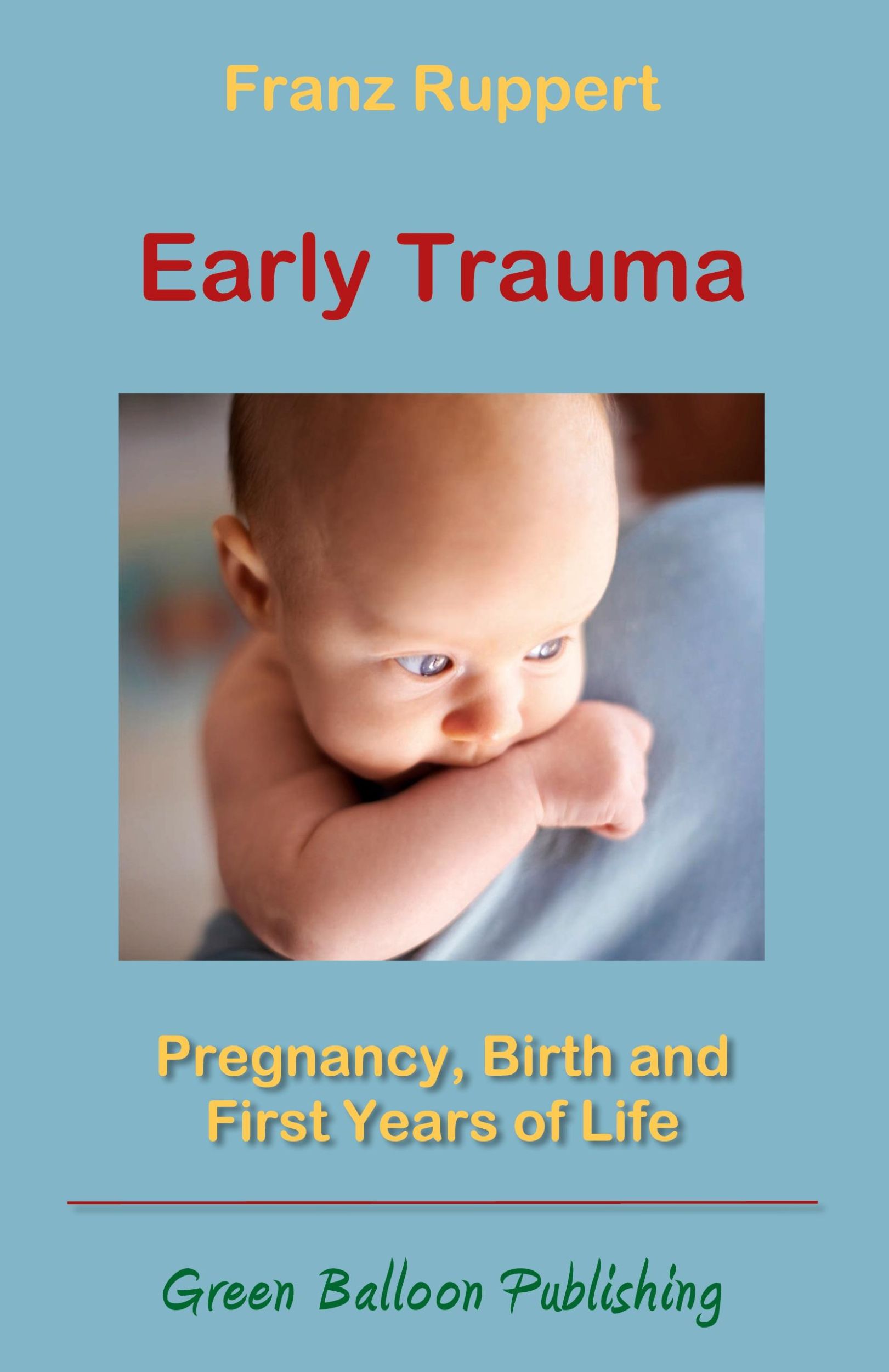 Cover: 9780955968372 | Early Trauma | Pregnancy, Birth and First Years of Life | Ruppert