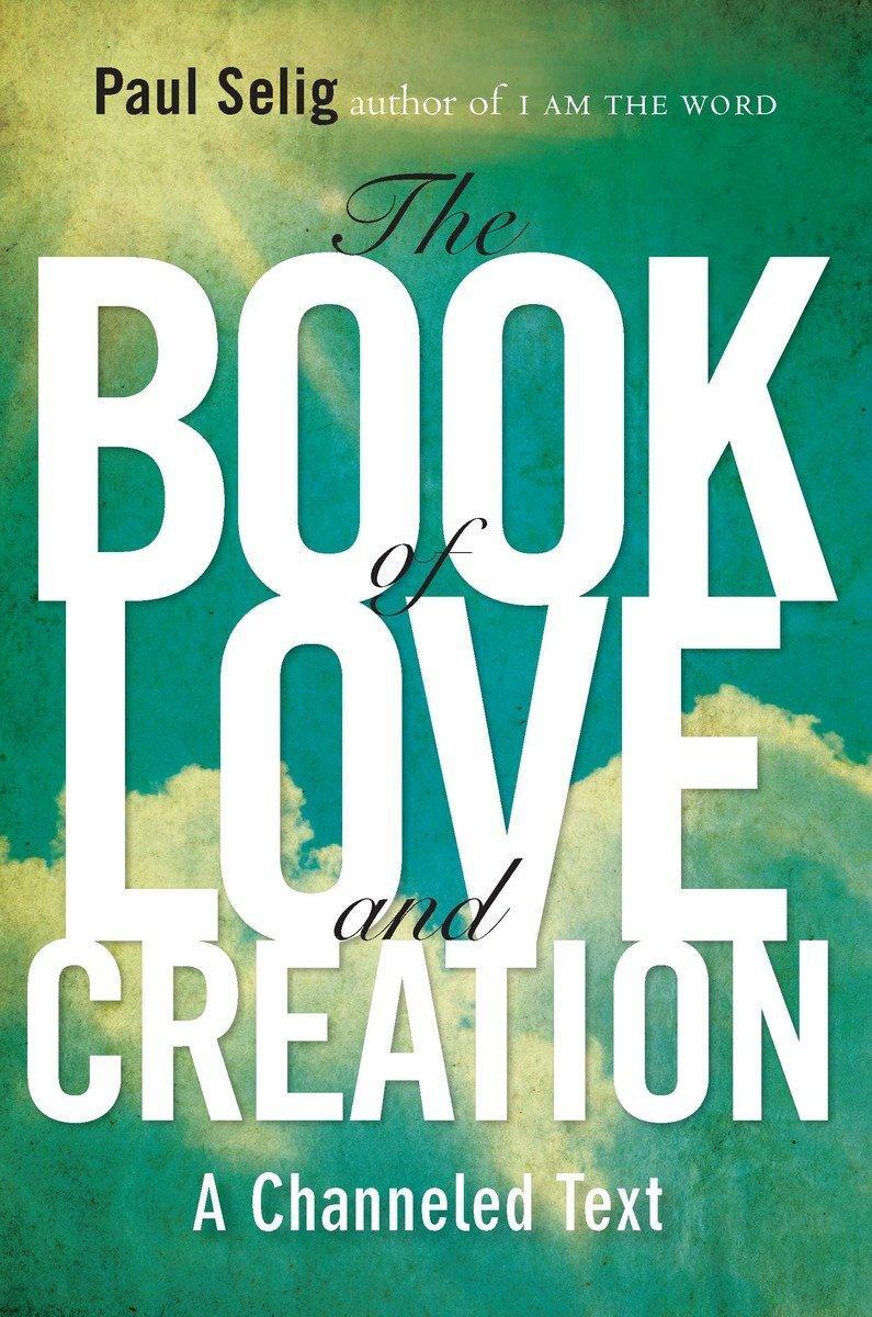 Cover: 9780399160905 | The Book of Love and Creation: A Channeled Text | Paul Selig | Buch