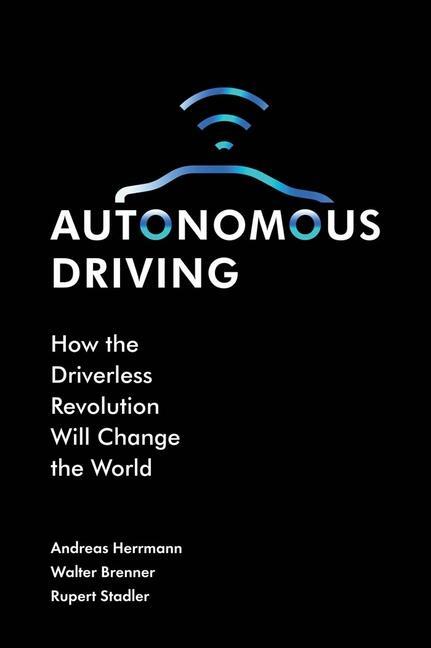 Cover: 9781787148345 | Autonomous Driving | Andreas Herrmann (u. a.) | Buch | Englisch | 2018