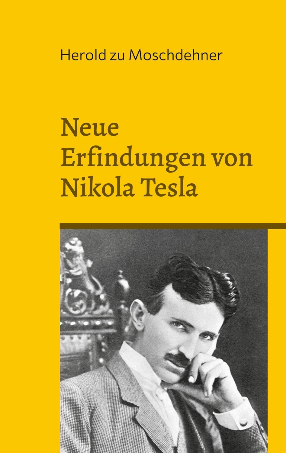 Cover: 9783756246274 | Neue Erfindungen von Nikola Tesla | Herold Zu Moschdehner | Buch