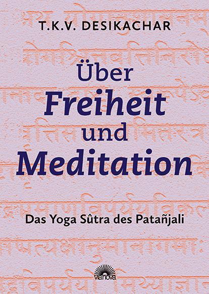 Cover: 9783866165342 | Über Freiheit und Meditation | Die Yoga Sutra des Patanjali | Buch