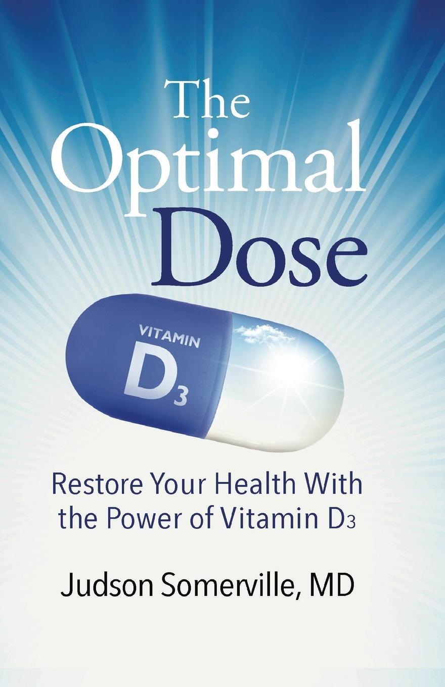 Cover: 9781732655003 | The Optimal Dose | Restore Your Health With the Power of Vitamin D3