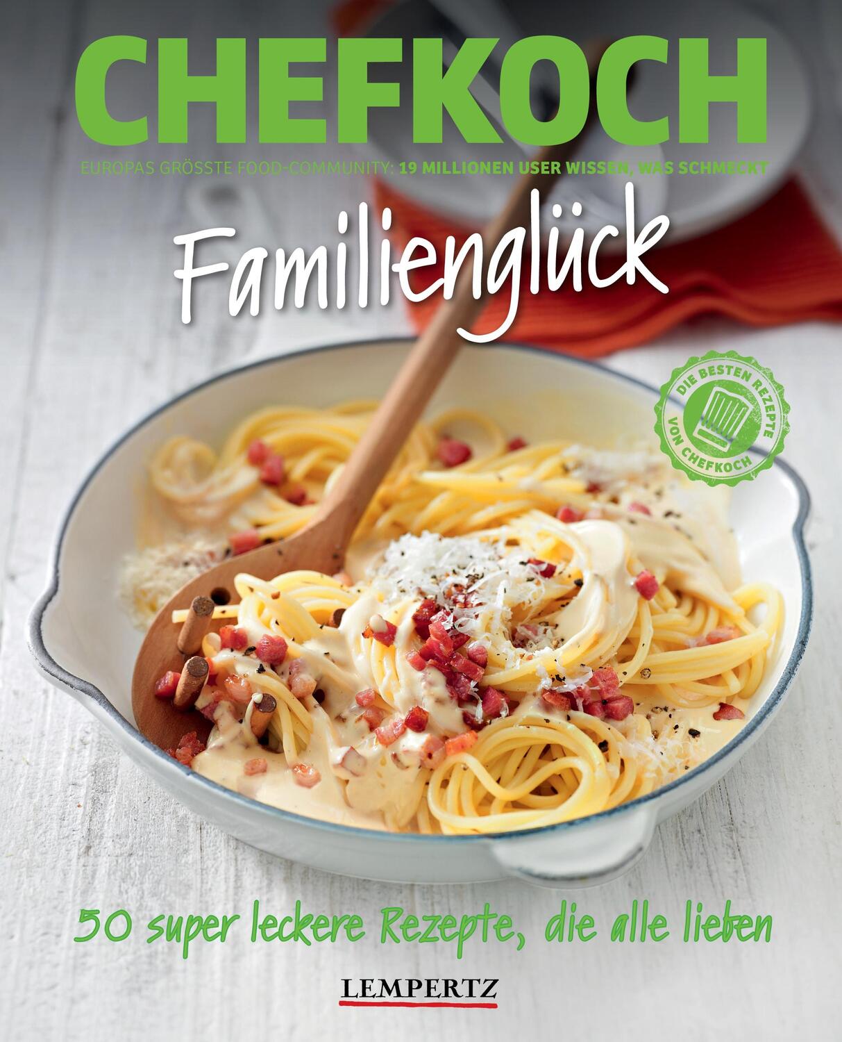 Cover: 9783960583684 | Chefkoch: Familienglück | 50 super leckere Familienrezepte | Buch