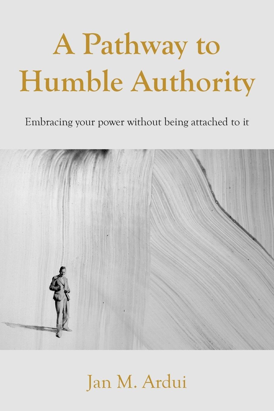 Cover: 9781803693392 | A Pathway to Humble Authority | Jan M. Ardui | Taschenbuch | Paperback