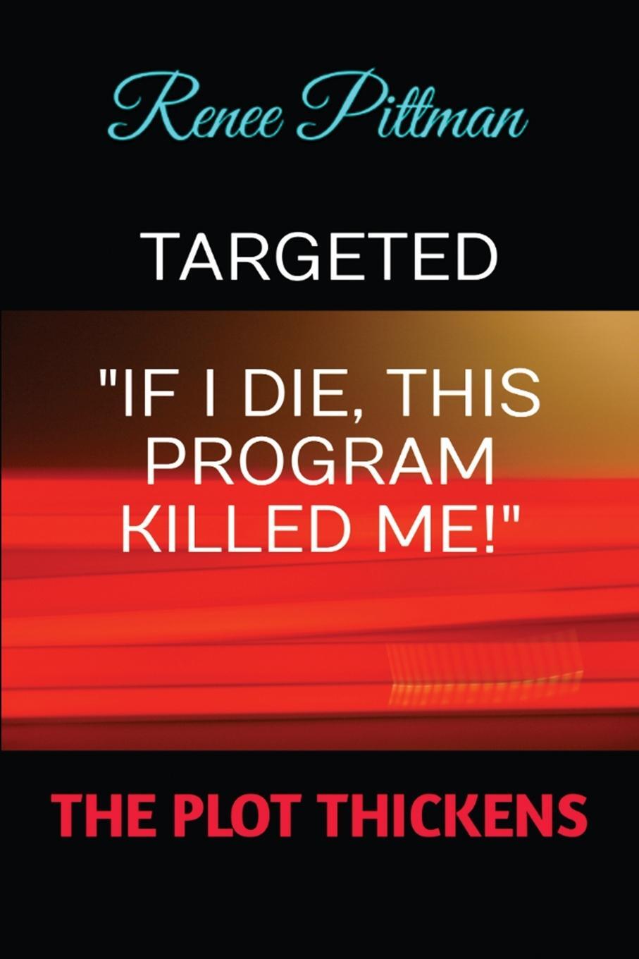 Cover: 9781737406006 | Targeted | "If I Die, This Program Killed Me!" | Renee Pittman | Buch