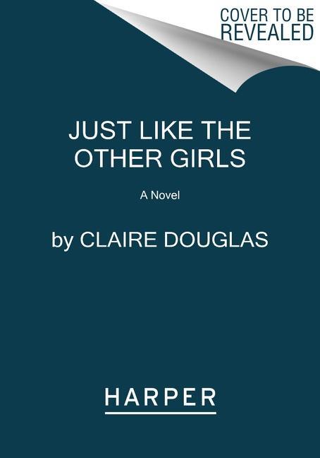Cover: 9780063138117 | Just Like the Other Girls | Claire Douglas | Taschenbuch | Englisch