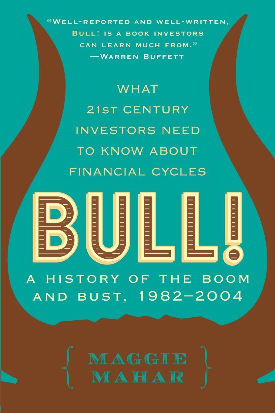 Cover: 9780060564148 | Bull! | A History of the Boom and Bust, 1982-2004 | Maggie Mahar