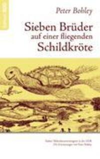 Cover: 9783833422645 | Sieben Brüder auf einer fliegenden Schildkröte | Peter Bohley | Buch