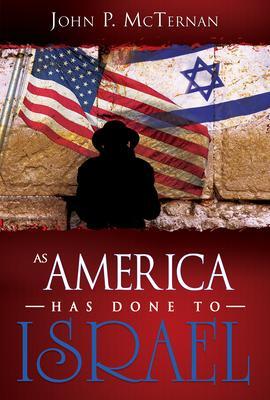 Cover: 9781603740388 | As America Has Done to Israel | John P McTernan | Taschenbuch | 2008
