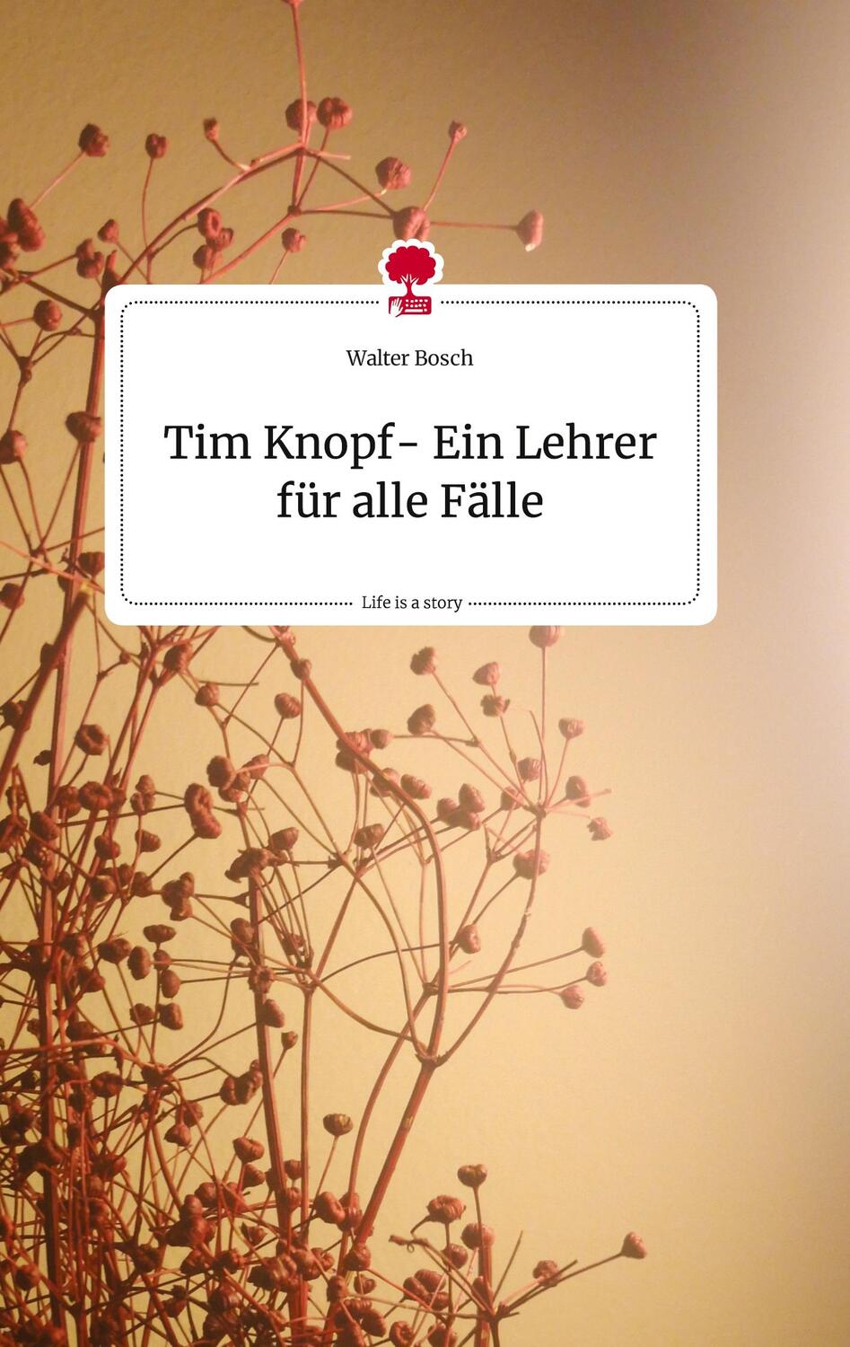 Cover: 9783710819599 | Tim Knopf- Ein Lehrer für alle Fälle. Life is a Story - story.one