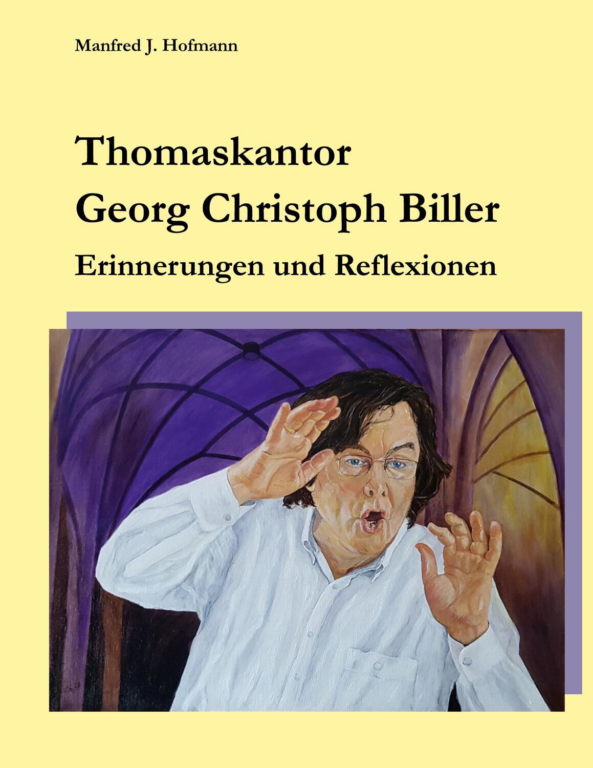 Cover: 9783756879182 | Thomaskantor Georg Christoph Biller | Erinnerungen und Reflexionen