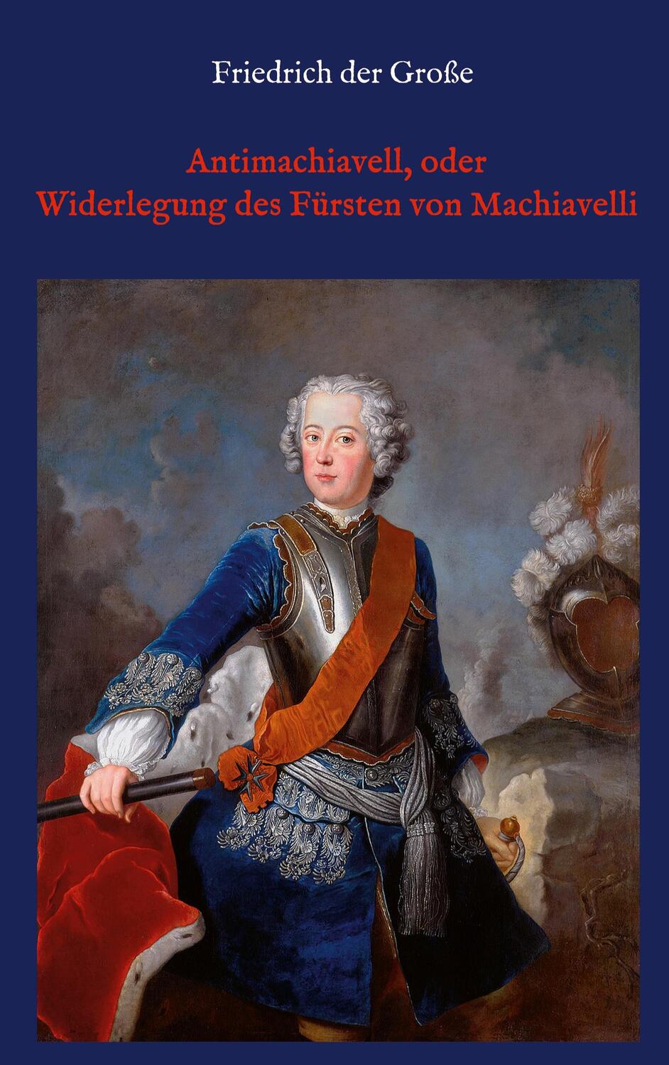 Cover: 9783755798583 | Antimachiavell, oder Widerlegung des Fürsten von Machiavelli | DE
