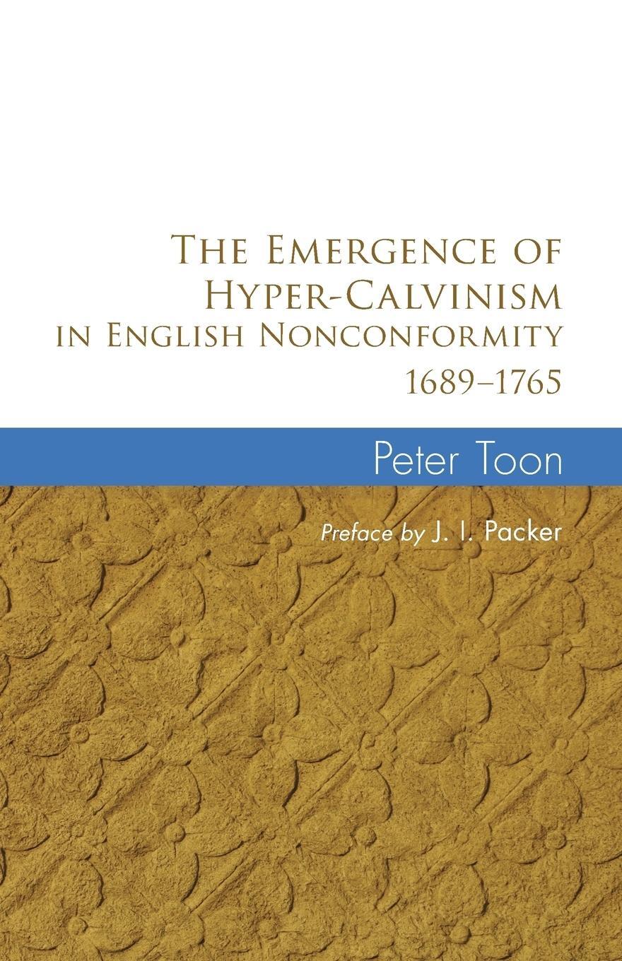 Cover: 9781608996889 | The Emergence of Hyper-Calvinism in English Nonconformity 1689-1765