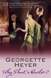 Cover: 9780099493723 | Why Shoot a Butler? | Georgette Heyer | Taschenbuch | 312 S. | 2007