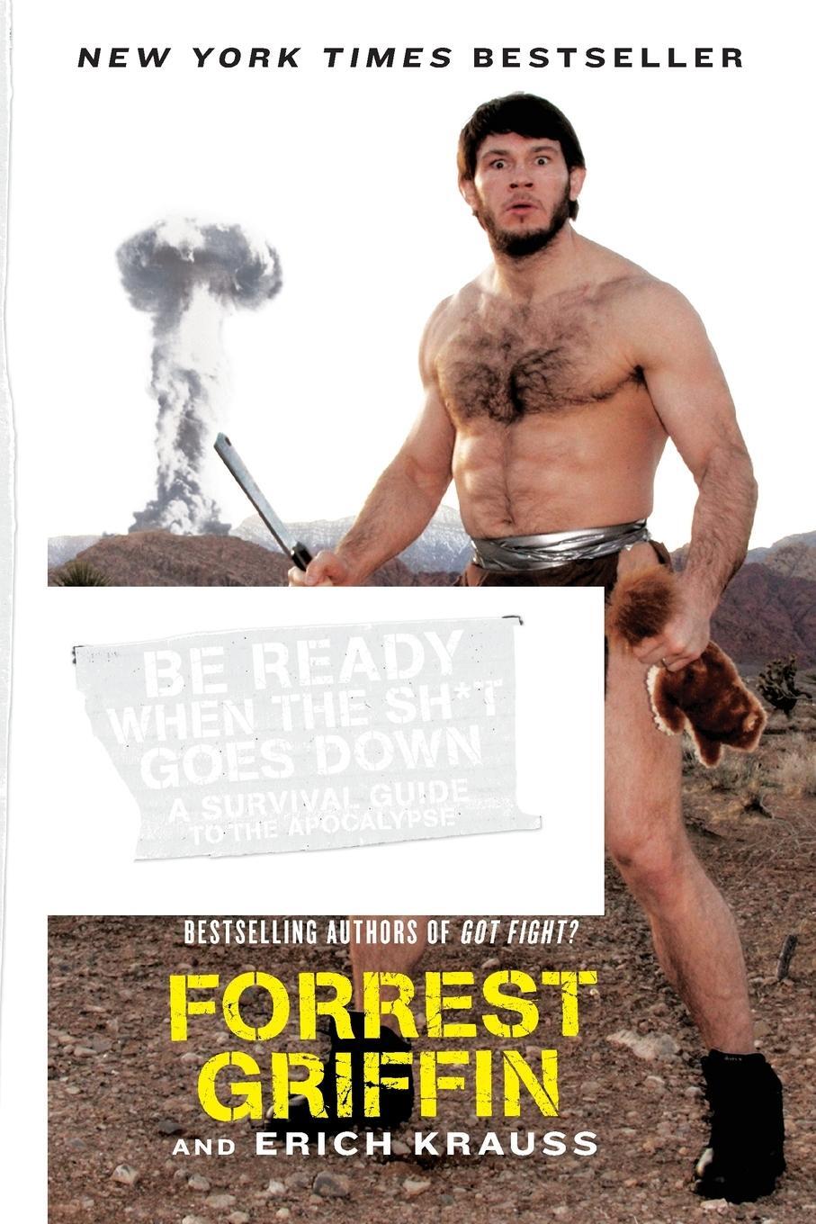 Cover: 9780061998263 | Be Ready When the Sh*t Goes Down | Forrest Griffin | Taschenbuch