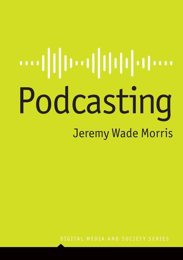 Cover: 9781509557349 | Podcasting | Jeremy Wade Morris | Taschenbuch | Englisch | 2024