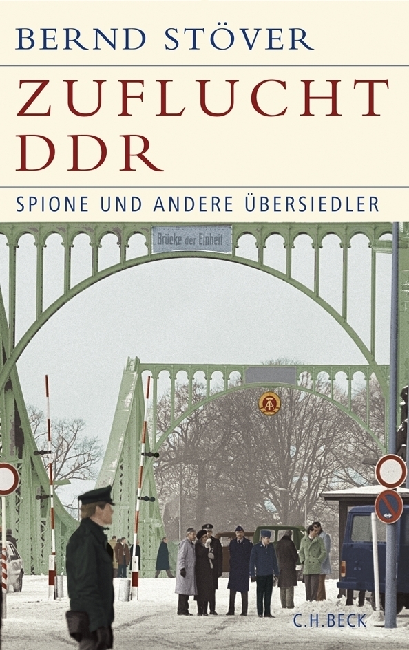 Cover: 9783406591006 | Zuflucht DDR | Spione und andere Übersiedler | Bernd Stöver | Buch