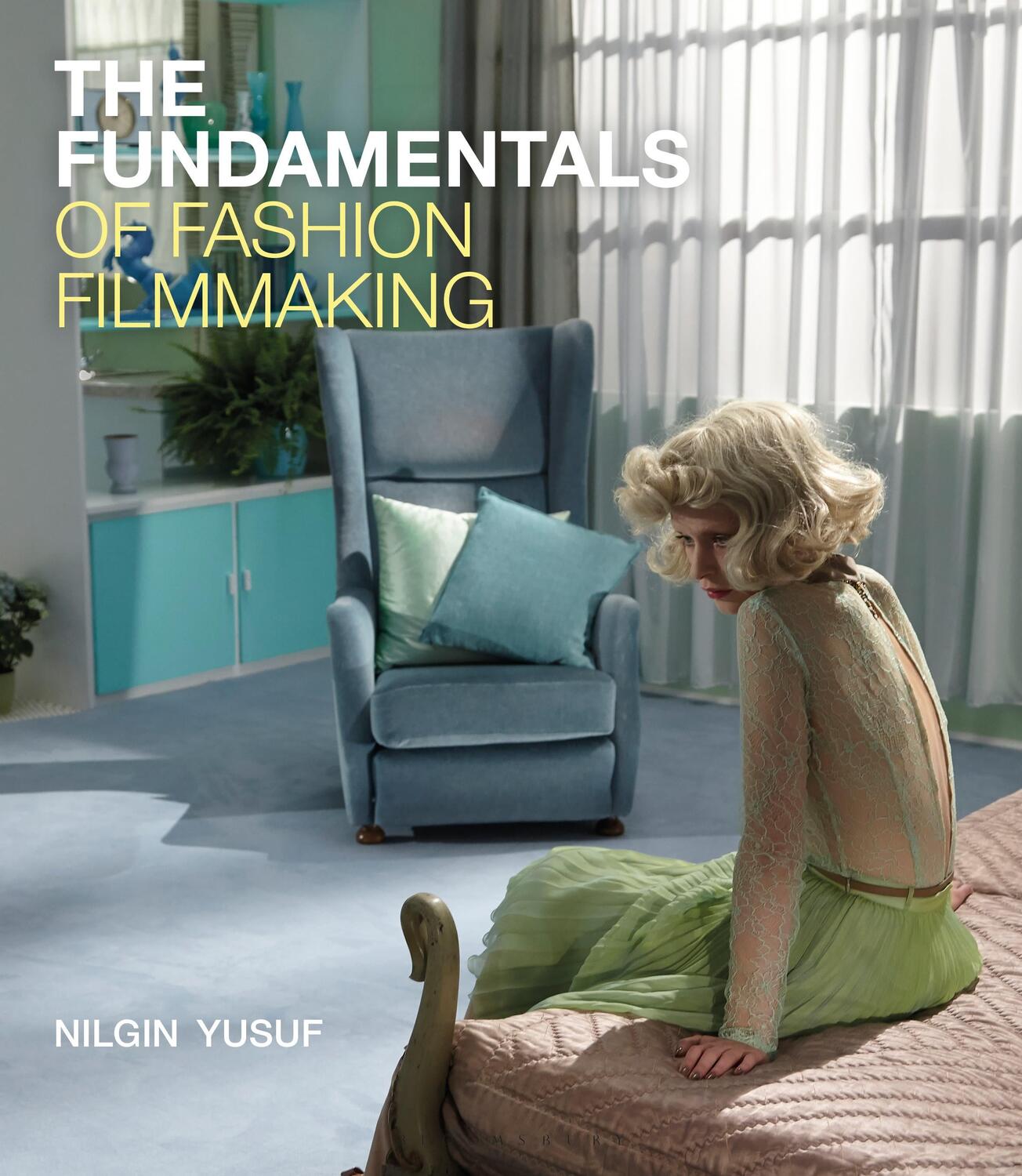 Cover: 9781474242370 | The Fundamentals of Fashion Filmmaking | Nilgin Yusuf | Taschenbuch