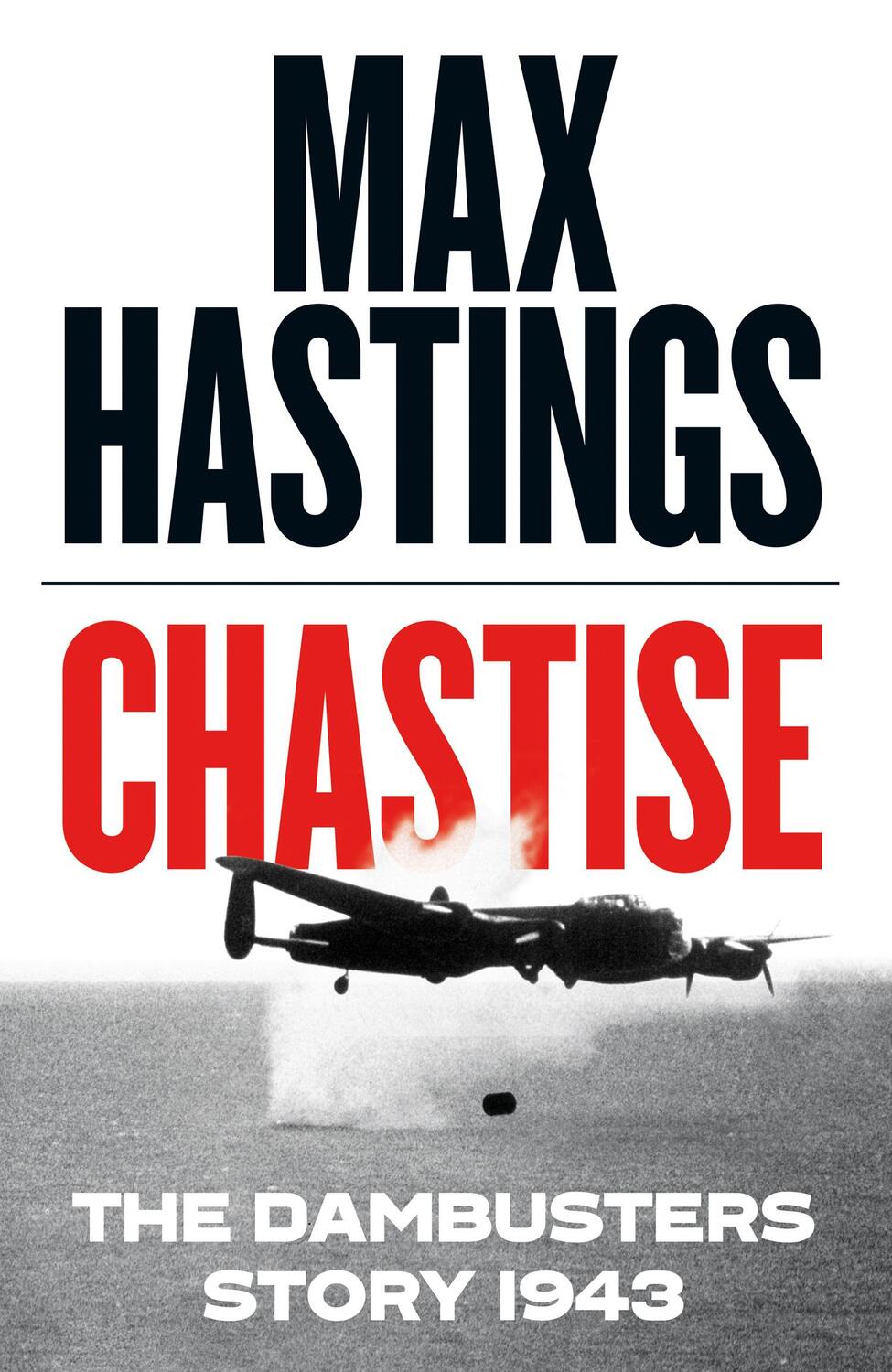 Cover: 9780008280529 | Chastise | The Dambusters Story 1943 | Max Hastings | Buch | Englisch