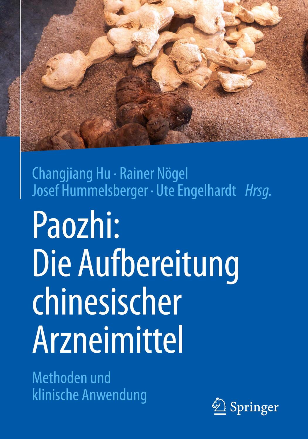 Cover: 9783662558454 | Paozhi: Die Aufbereitung chinesischer Arzneimittel | Hu (u. a.) | Buch