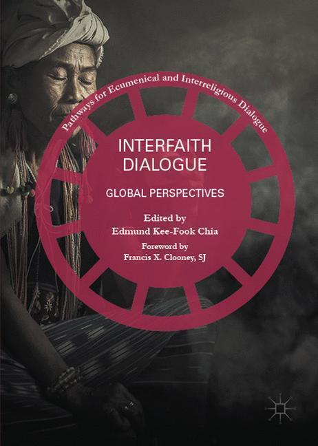 Cover: 9781137596970 | Interfaith Dialogue | Global Perspectives | Edmund Kee-Fook Chia