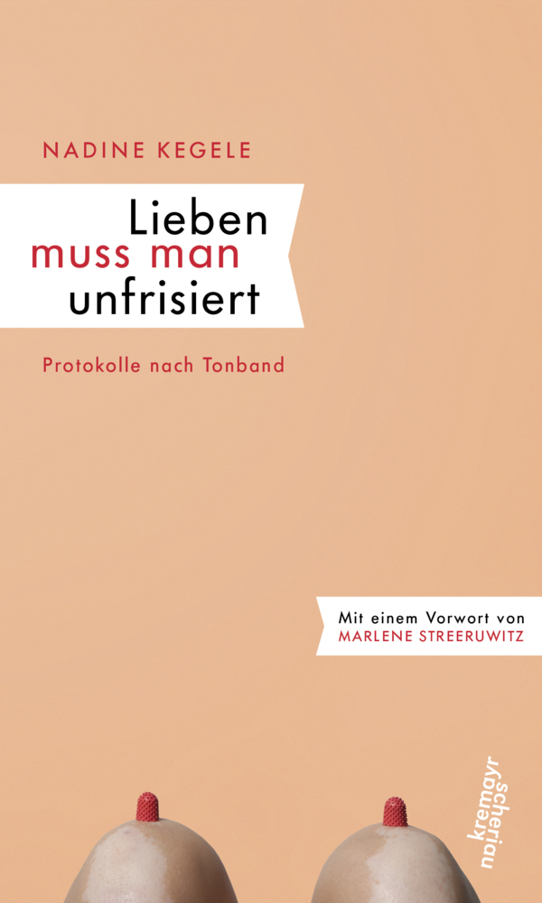 Cover: 9783218010665 | Lieben muss man unfrisiert | Nadine Kegele | Buch | 2017