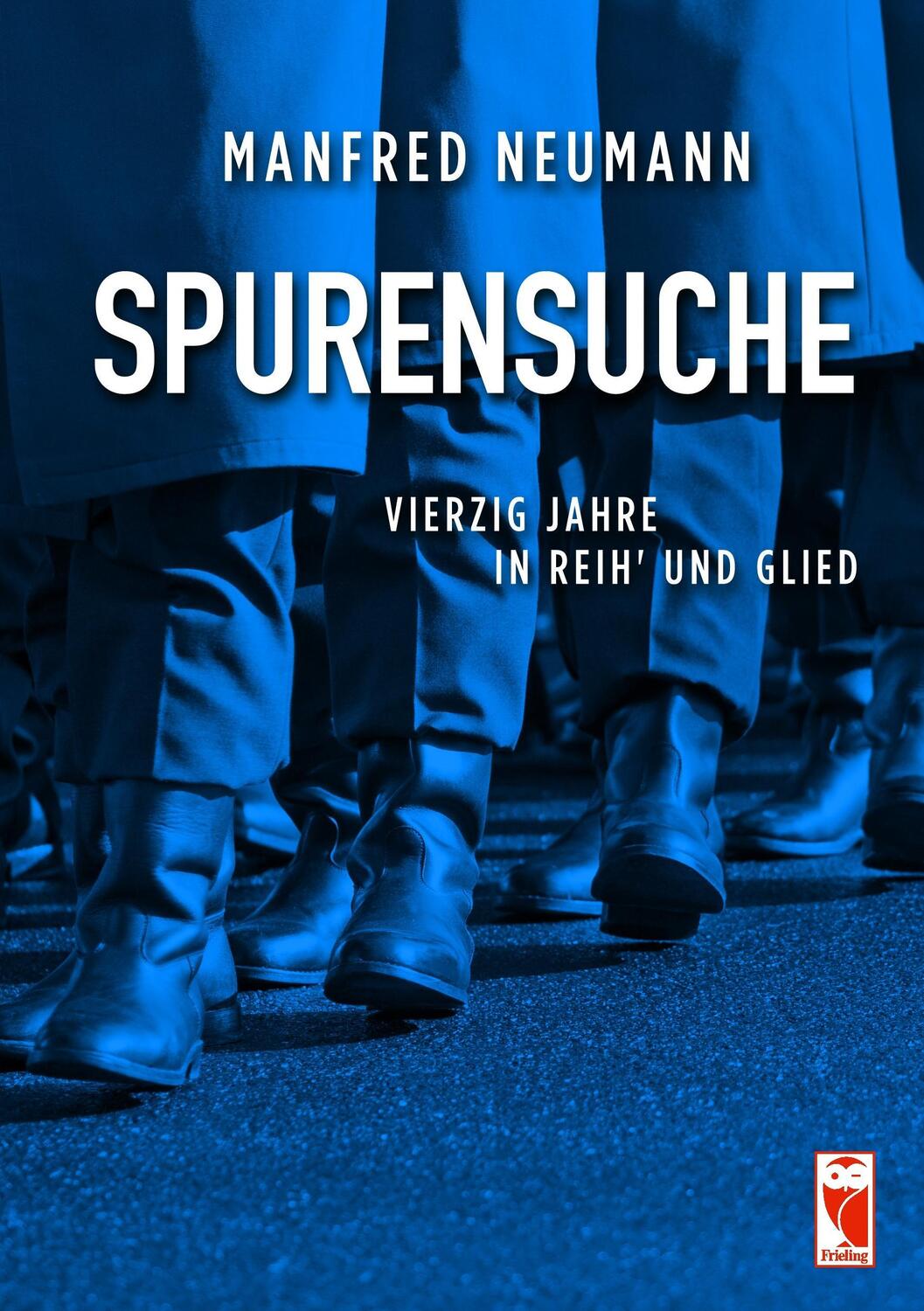 Cover: 9783828033283 | Spurensuche | Vierzig Jahre in Reih¿ und Glied | Manfred Neumann