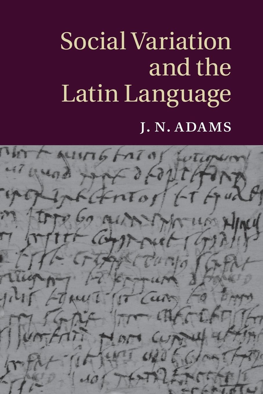 Cover: 9781316629499 | Social Variation and the Latin Language | J. N. Adams | Taschenbuch