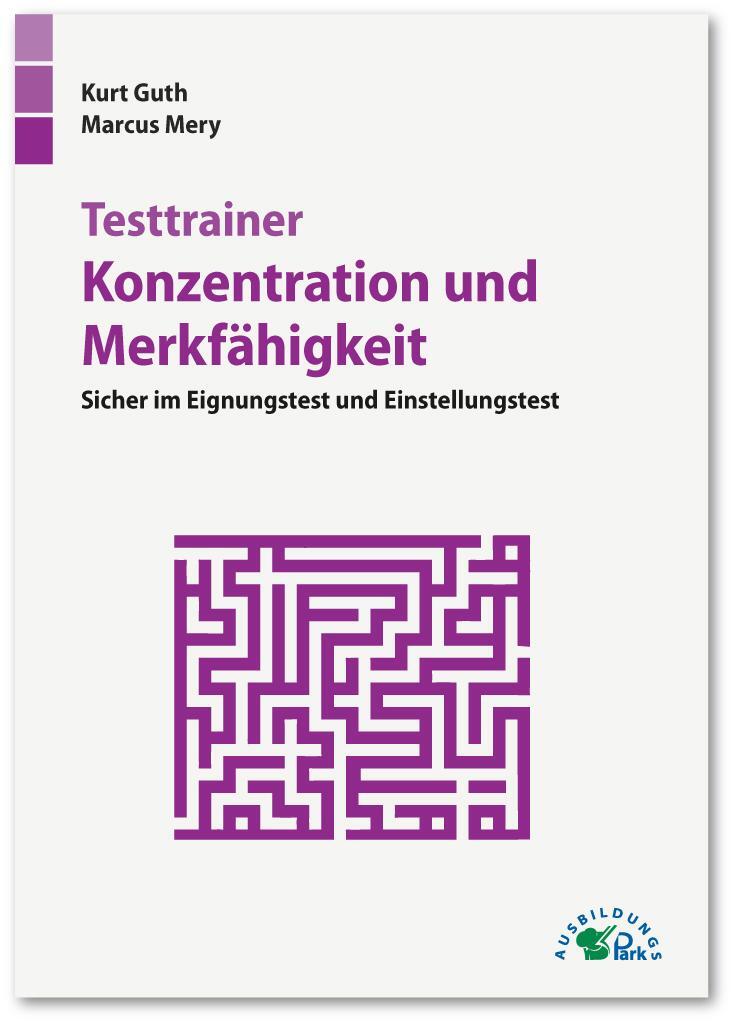 Cover: 9783956240454 | Testtrainer Konzentration und Merkfähigkeit | Kurt Guth (u. a.) | Buch