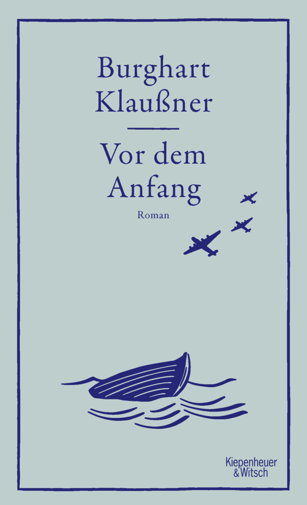 Cover: 9783462051964 | Vor dem Anfang | Roman | Burghart Klaußner | Buch | 176 S. | Deutsch