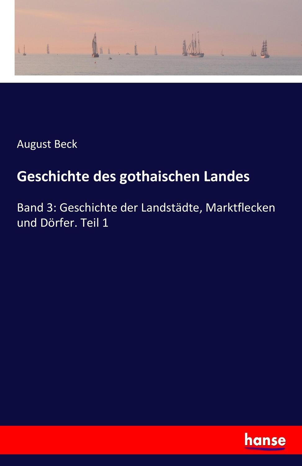 Cover: 9783337197438 | Geschichte des gothaischen Landes | August Beck | Taschenbuch | 112 S.