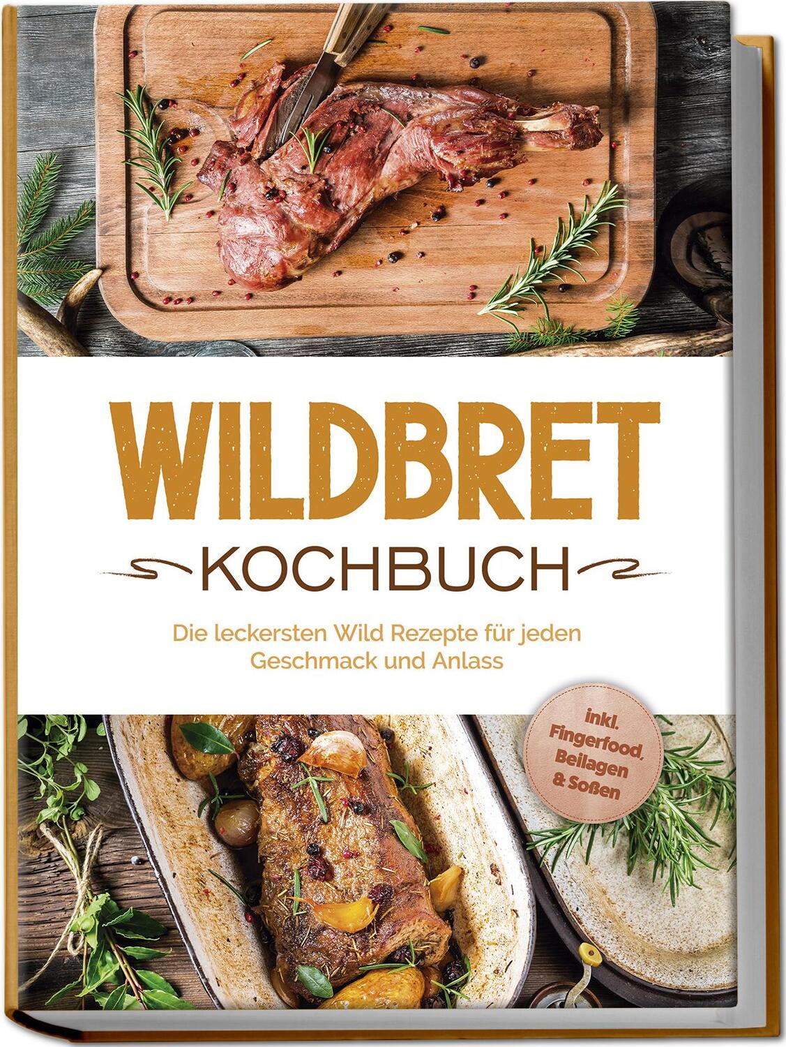 Cover: 9783757601737 | Wildbret Kochbuch: Die leckersten Wild Rezepte für jeden Geschmack...