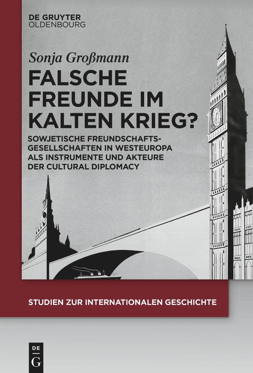 Cover: 9783110763461 | Falsche Freunde im Kalten Krieg? | Sonja Großmann | Taschenbuch | ISSN
