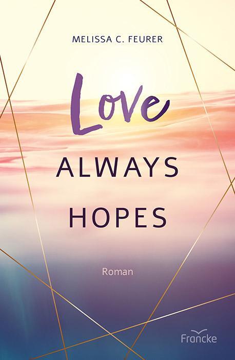Cover: 9783963623479 | Love Always Hopes | Melissa C. Feurer | Taschenbuch | Deutsch | 2023