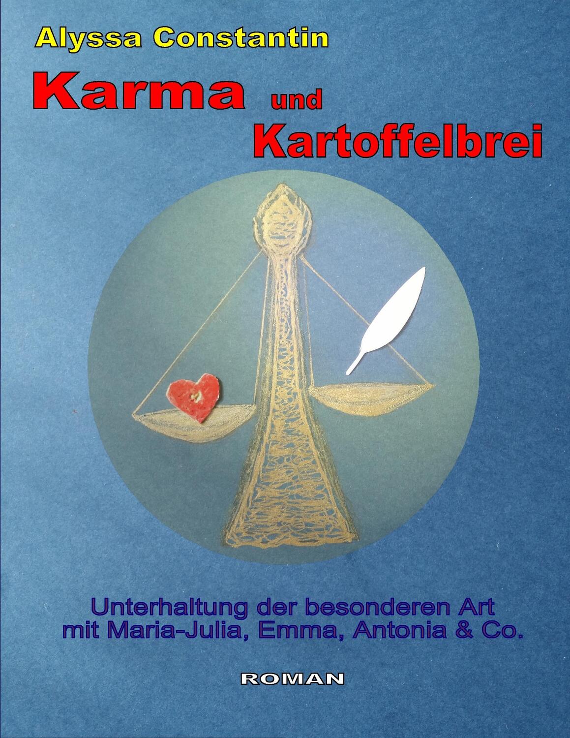 Cover: 9783743138865 | Karma und Kartoffelbrei | Alyssa Constantin | Taschenbuch