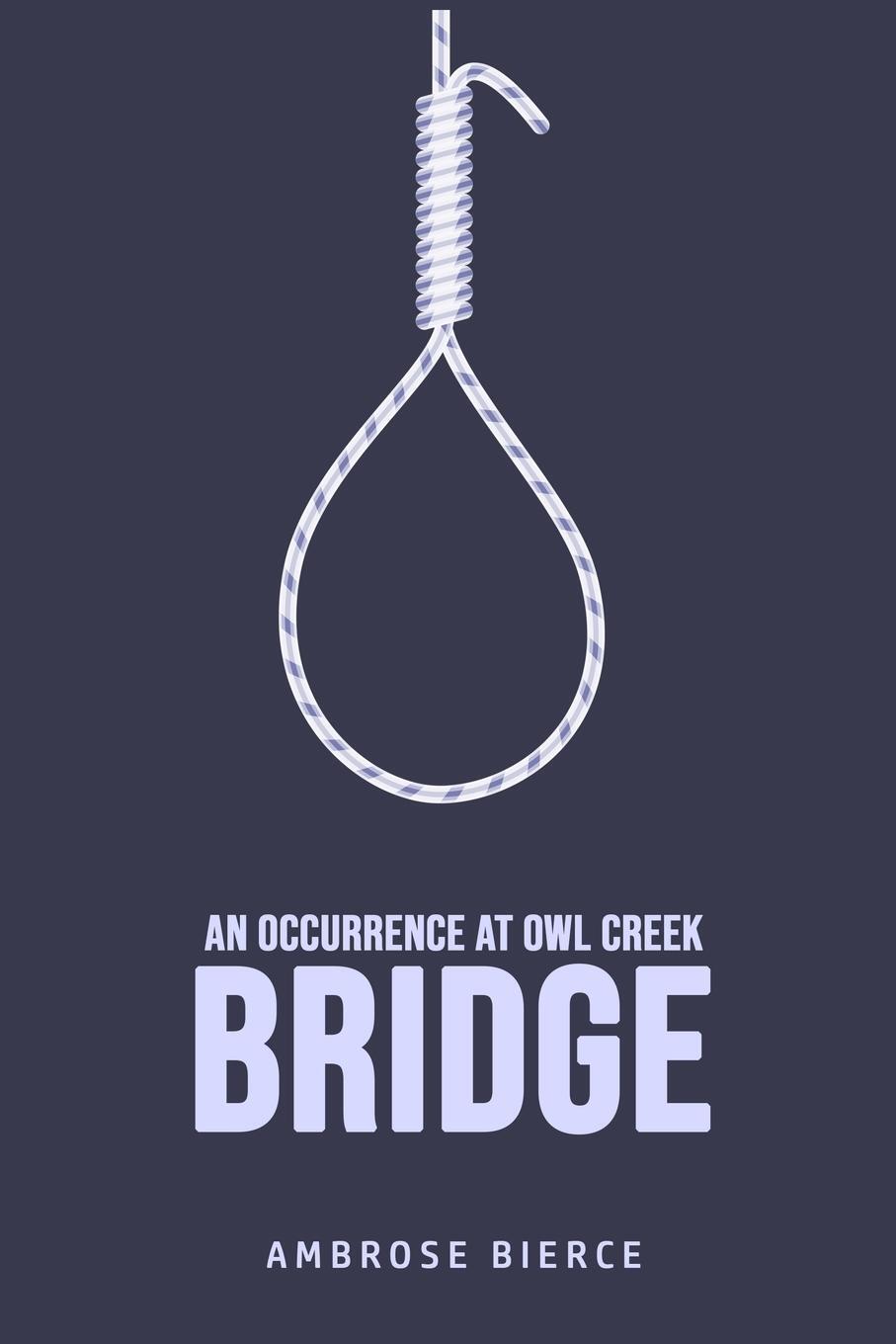 Cover: 9781800606913 | An Occurrence at Owl Creek Bridge | Ambrose Bierce | Taschenbuch