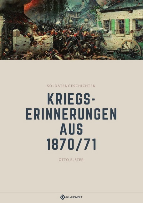 Cover: 9783748531975 | Kriegserinnerungen aus 1870/71 | Otto Elster | Taschenbuch | Deutsch
