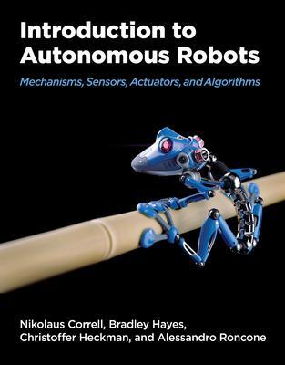 Cover: 9780262047555 | Introduction to Autonomous Robots | Christopher Heckman (u. a.) | Buch