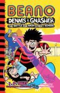 Cover: 9780755503230 | Beano Dennis &amp; Gnasher: Battle for Bash Street School | Taschenbuch
