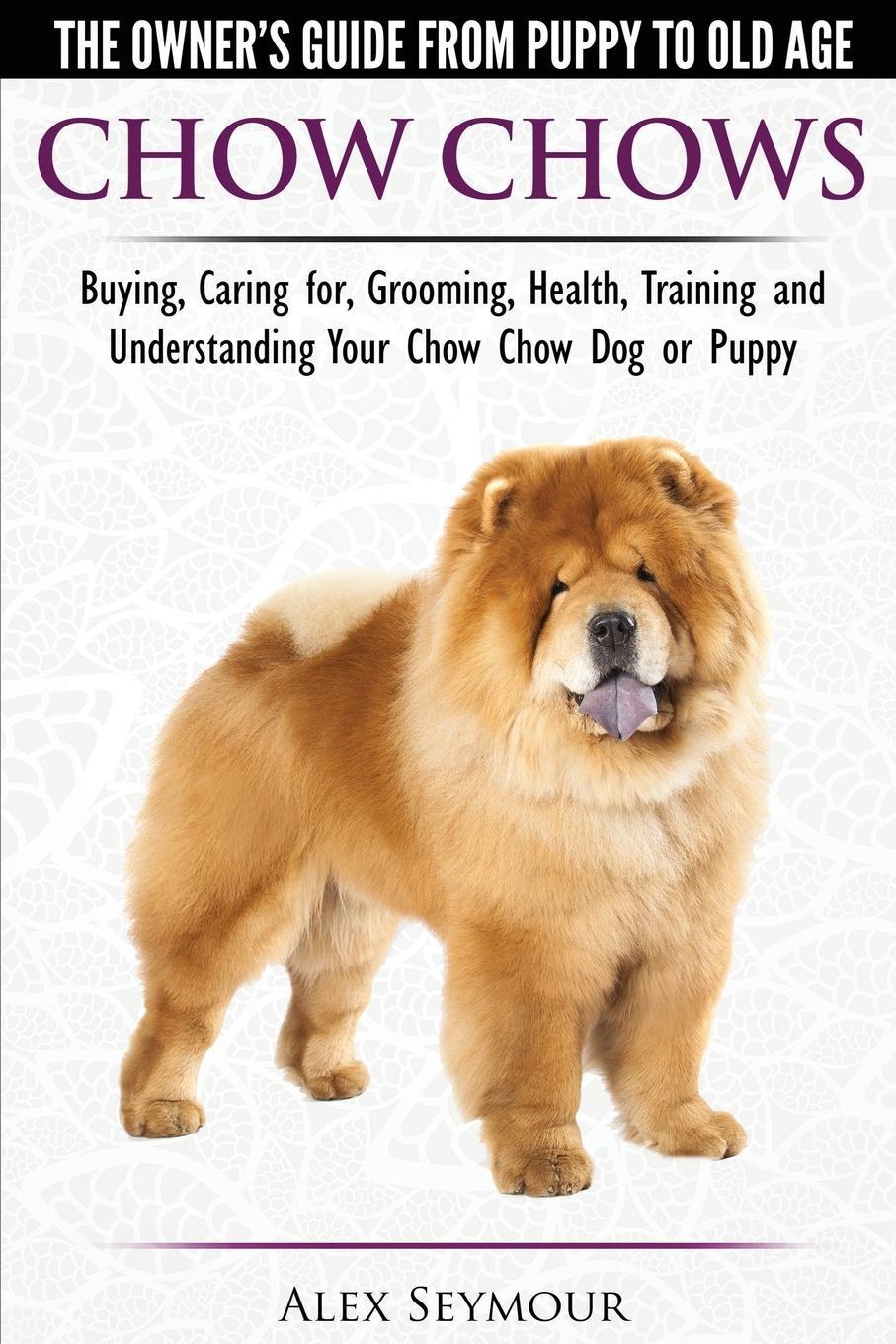 Cover: 9781910677049 | Chow Chows - The Owner's Guide From Puppy To Old Age - Buying,...