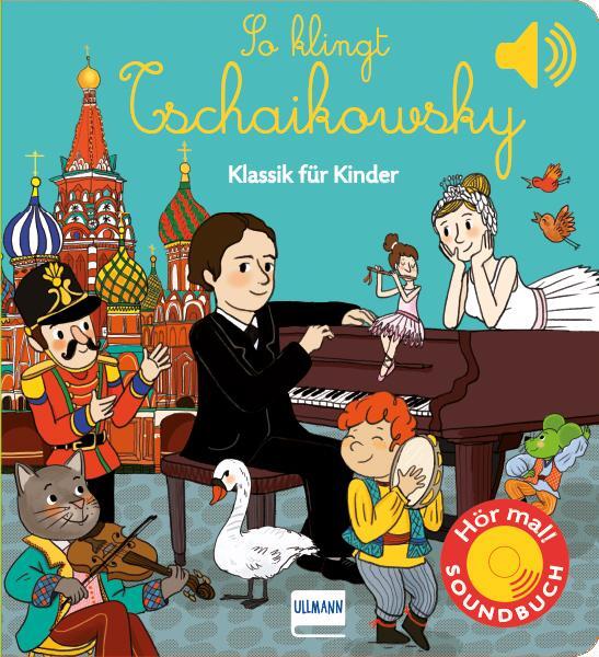 Cover: 9783741524745 | So klingt Tschaikowsky | Klassik für Kinder (Soundbuch) | Buch | 12 S.