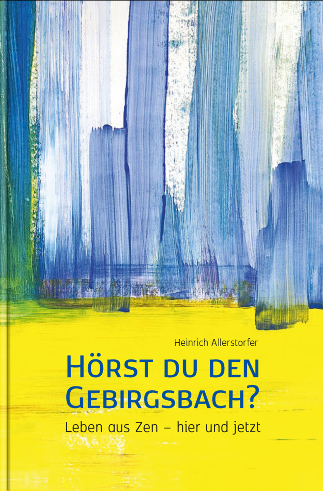 Cover: 9783903147386 | Hörst du den Gebirgsbach? | Leben aus Zen - hier und jetzt | Buch