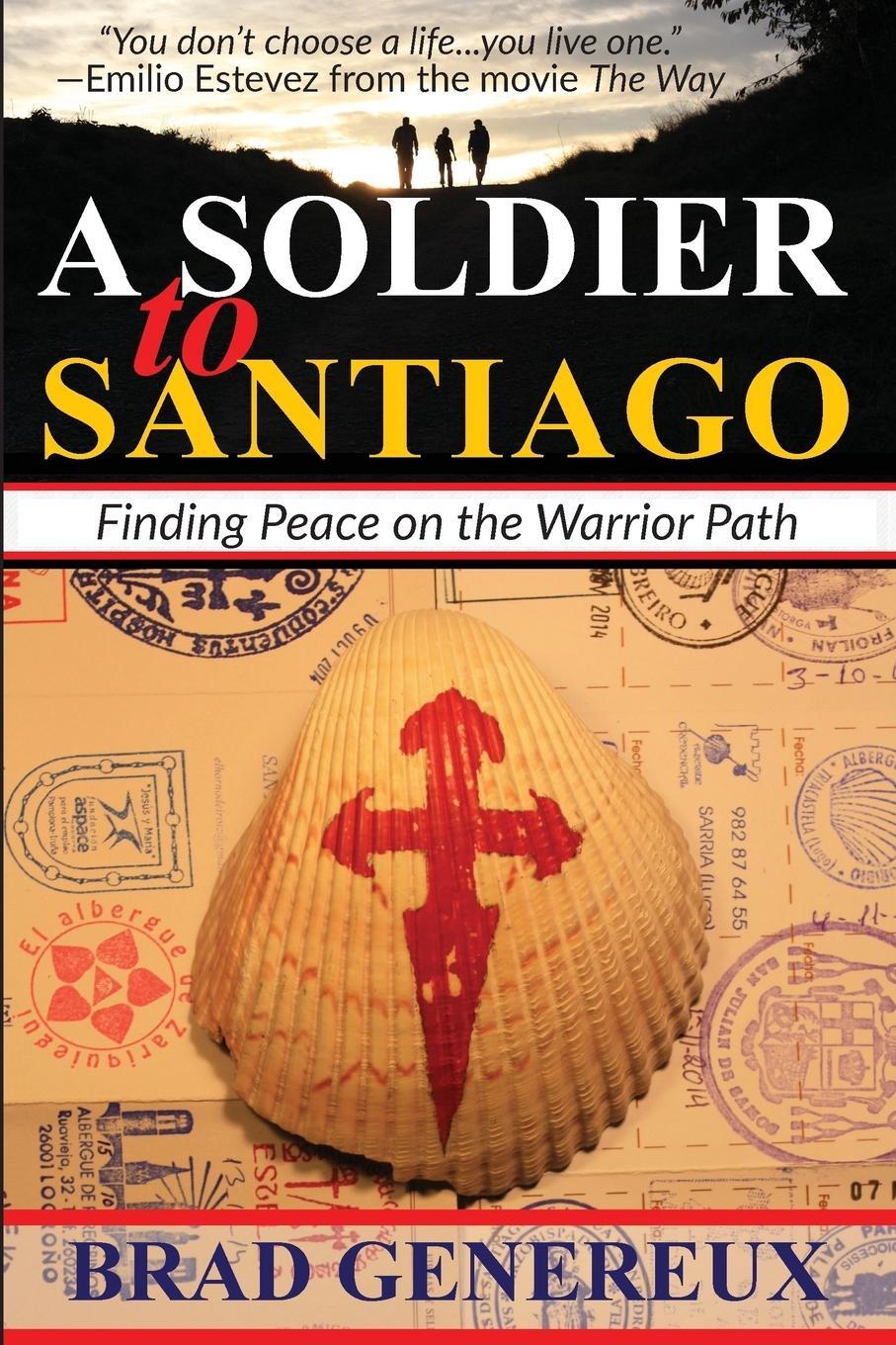 Cover: 9781683550082 | A Soldier to Santiago | Finding Peace on the Warrior Path | Genereux