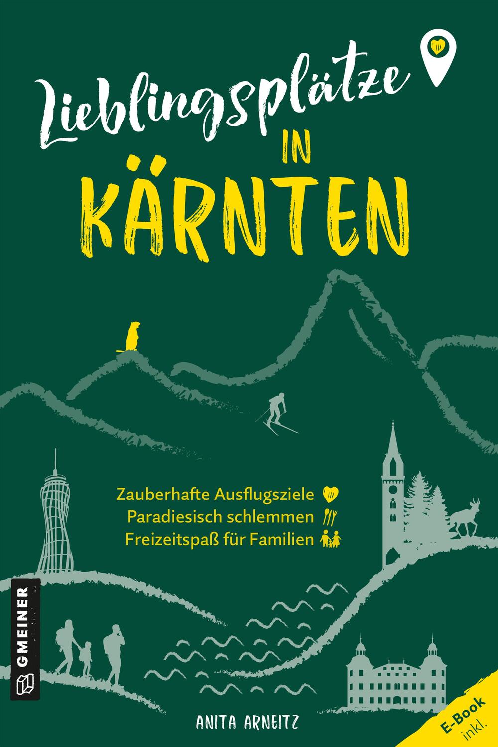 Cover: 9783839203781 | Lieblingsplätze in Kärnten | Orte für Herz, Leib und Seele | Arneitz