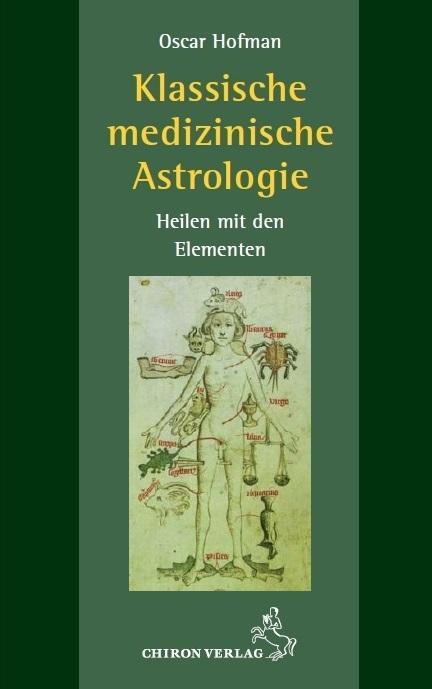 Cover: 9783899972917 | Klassische medizinische Astrologie | Heilen mit den Elementen | Hofman